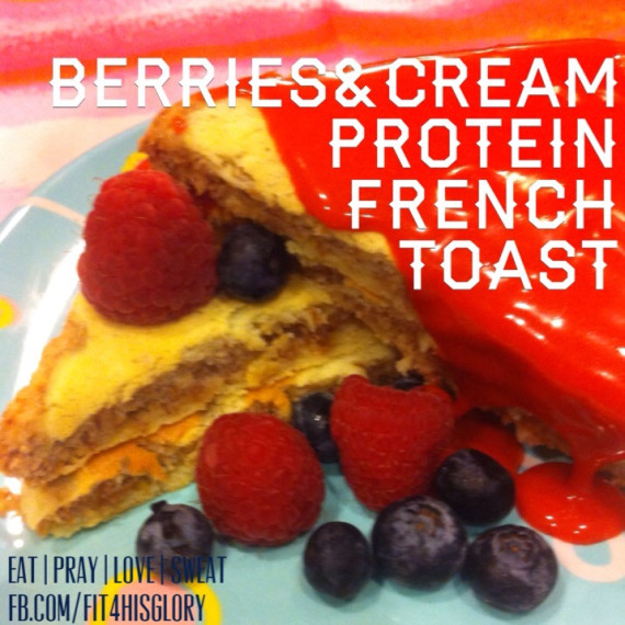 Berries and cream protein french toast