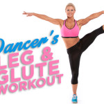 Dancers Leg & Glute Workout