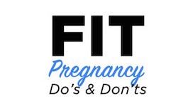 Fit Pregnancy Do's & Don'ts